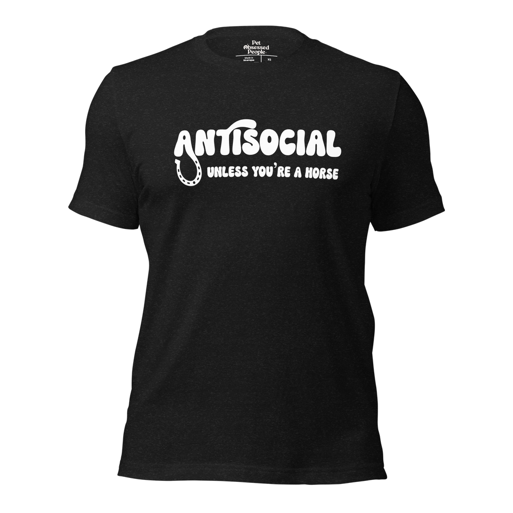 Antisocial Unless You're A Horse Unisex Tee