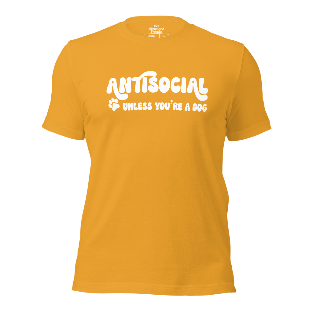 Antisocial Unless Youre A Dog tee | Dog Parent shirt | Pet Obsessed People