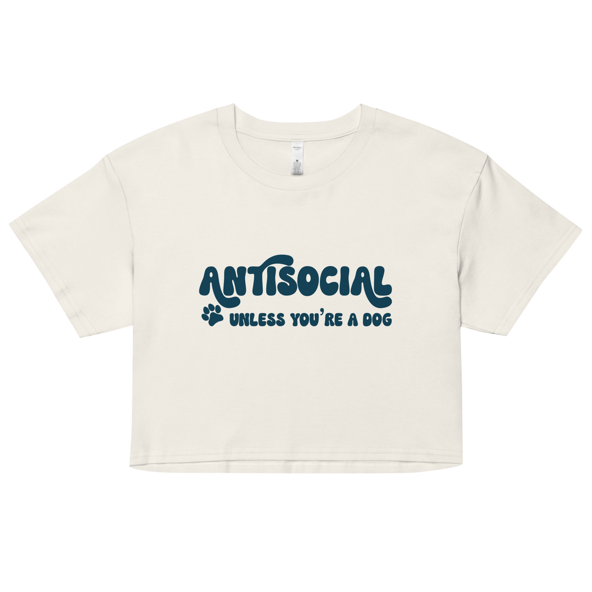 Antisocial Unless You're a Dog Cotton Crop
