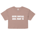 Semi Social Dog Mom Crop Top